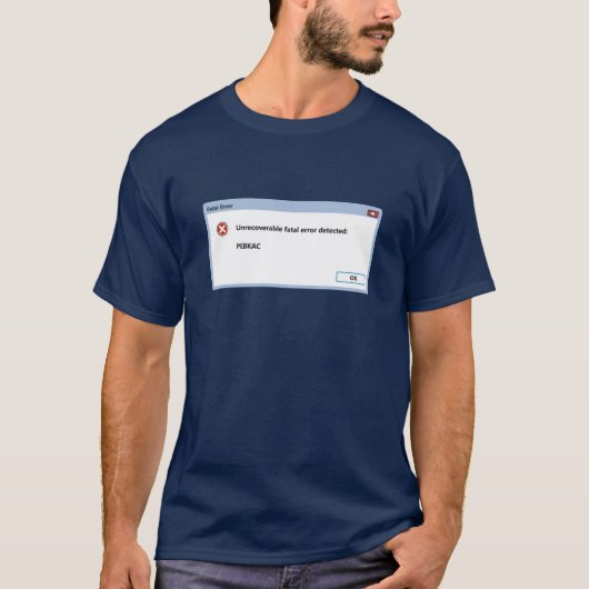 PEBKAC (probleem bestaat tussen toetsenbord en sto T-shirt (Voorkant)
