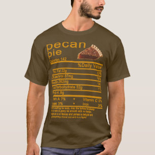 pecan pie Nutrition Facts Thanksgiving taart T-shirt