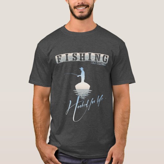 Pêche, Accompagné à vie. T-shirts (Devant)