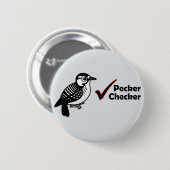 Pecker Checker Ronde Button 5,7 Cm (Voorkant /achterkant)
