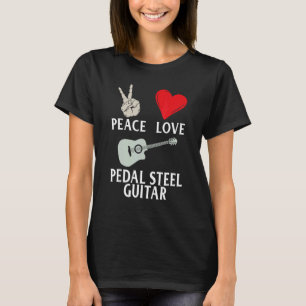 Pedal Steel Guitar Instrument Pedal Steel Guitaris T-shirt