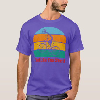 Pedal zoals jij die het ontwerp van grappige fiets t-shirt