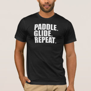 Peddel. Glide. Herhaal. kanoën T-shirt
