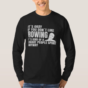 Peddelen Roeien Roeien is een slimme mensen sport T-shirt