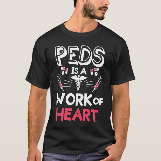 Peds Is A Work Of Heart Pediatrics Pediatrician Ph T-shirt (Voorkant)