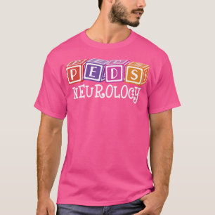 Peds Neurology Nurse Pediatrician- RN Pediatric NE T-shirt