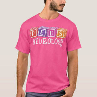 Peds Neurology Nurse Pediatrician- RN Pediatric NE T-shirt