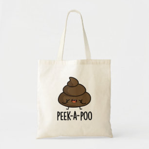 Peek A Poo Funny Poop Pun Tote Bag