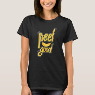 Peel Good Women Banana Yellow Fruit Love 1 T-shirt