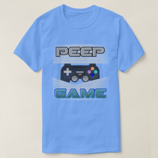 Peep Game T-Shirt (Design voorkant)