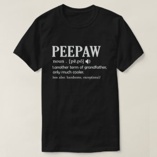 Peepaw Definition Funny Betekenis Cool Grandpa Gif T-shirt