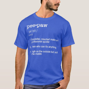 PeePaw Definition T Funny Vaderdag Gift T-shirt