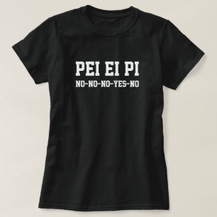 PEI EI PI no-no-yes-no T-shirt