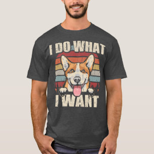 Pembroke Welsh Corgi ik doe wat ik wil dat Funny D T-shirt
