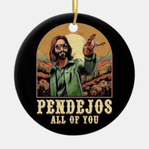 Pendejos Allen van jullie Jezus sarcastische Humor Keramisch Ornament
