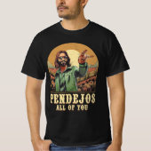 Pendejos Allen van jullie Jezus sarcastische Humor T-shirt (Voorkant)