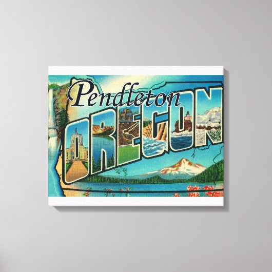 Pendleton, Oregon - Grote Letter-scènes Canvas Afdruk (Voorkant)