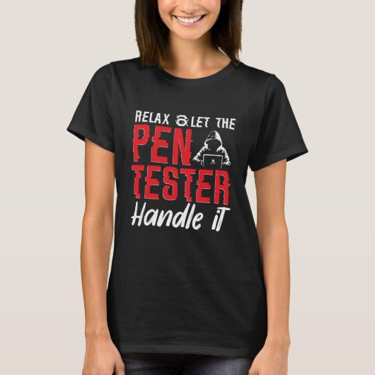 Penetration Tester, Ethical Hacking for A Pen Test T-shirt (Voorkant)