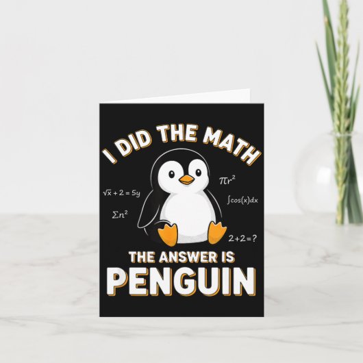 Penguin I Did The Math The Answer Is Penguin - Fun Kaart (Voorkant)
