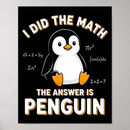 Penguin I Did The Math The Answer Is Penguin - Fun Poster (Voorkant)