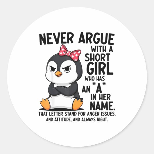 Penguin Never Argue With A Short Girl Named A Ronde Sticker (Voorkant)