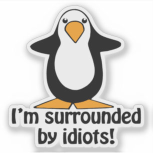 Penguin omringd door idioten Funny Contour Cut Sticker