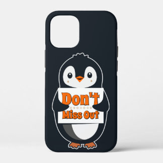 Penguin with Don't Miss Out Sign iPhone 12 Mini Hoesje