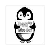 Penguin with Don't Miss Out Sign Rubberstempel (Afrduk)
