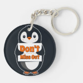 Penguin with Don't Miss Out Sign Sleutelhanger (Achterkant)