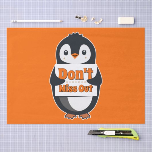 Penguin with Don't Miss Out Sign Tissuepapier (Craft)