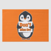 Penguin with Don't Miss Out Sign Tissuepapier (Voorkant)