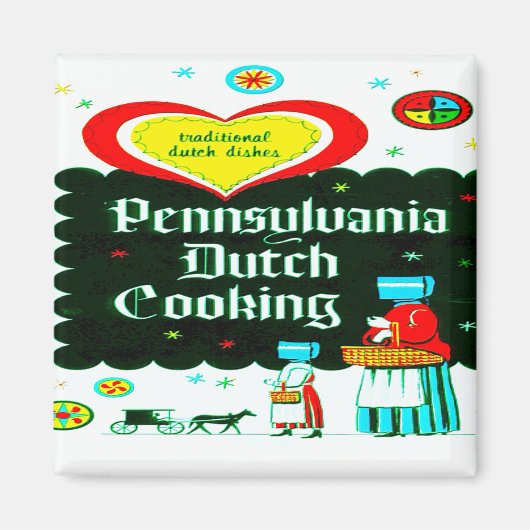 "PENNSYLVANIA DUTCH COOKING" MAGNEET (Voorkant)