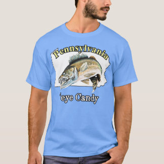 Pennsylvania 'Eye Candy Funny Walleye 73 T-shirt