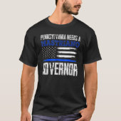 Pennsylvania heeft behoefte aan een gouverneur van t-shirt (Voorkant)