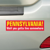PENNSYLVANIË! Je moet ergens wonen. Bumpersticker (Op auto)