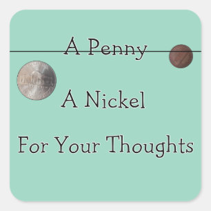 Penny en Nickle voor je Gedachten Vierkante Sticker