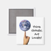 'Pensez Globalement, Agissez Localement ! ' Magnet (Recto/Verso)