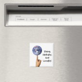 'Pensez Globalement, Agissez Localement ! ' Magnet (In Situ (Lave-vaisselle))