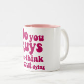 Pensez-Vous Jamais À Mourir ? Mug (Devant droit)