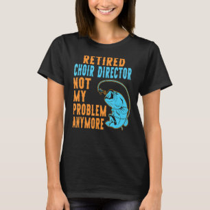 Pensioen Koorleider Vissen Pensionering T-shirt