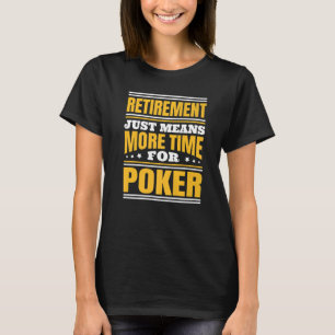 Pensioen Meer tijd voor poker T-shirt
