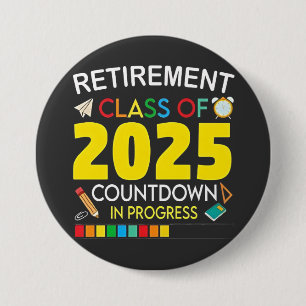 Pensioenklasse van 2025 aftellen in proces ronde button 7,6 cm
