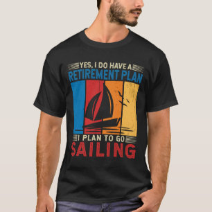 Pensioenplan Ik ben van plan te gaan Sailor Sailor T-shirt