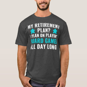 Pensioenplan Ik Plan op het spelen van bordspellen T-shirt
