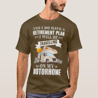 Pensioenplan Reizen op mijn Motorhome RV Eigenaar T-shirt
