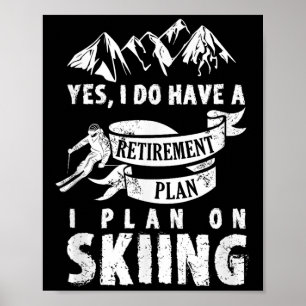 Pensioenplan Skiën Skiër Pensioen Grappig Gift Poster