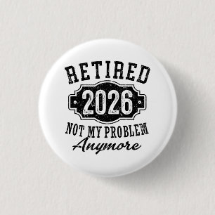 Pension Pensioen 2026 Niet Mijn Probleem Meer Ronde Button 3,2 Cm