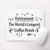 Pensionering: de langste koffiepauze ter wereld muismat (Met muis)