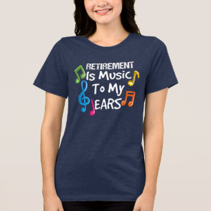Pensionering is muziek in mijn oren Gepensioneerde Tri-Blend Shirt