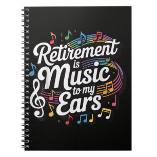 Pensionering Is Muziek Voor Mijn Oren Notitieboek